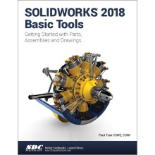 SOLIDWORKS 2018 Basic Tools Getting started with Parts, Assemblies and Drawings